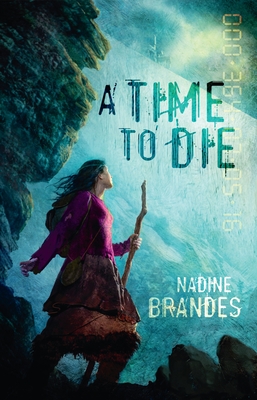 A Time to Die: Out of Time Series Book 1 By Nadine Brandes Cover Image
