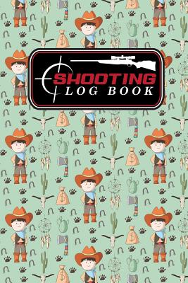 Shooting Log Book: Shooter Logbook, Shooters Notebook, Shooting Notebook, Shot Recording with Target Diagrams, Cute Cowboys Cover By Moito Publishing Cover Image