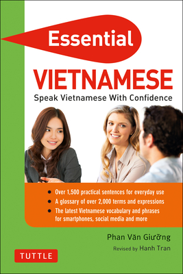 Essential Vietnamese: Speak Vietnamese with Confidence! (Vietnamese Phrasebook & Dictionary) (Essential Phrasebook and Dictionary)