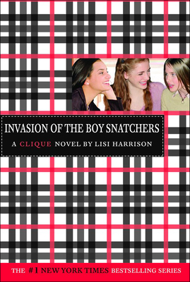 Invasion of the Boy Snatchers (Clique) By Lisi Harrison Cover Image
