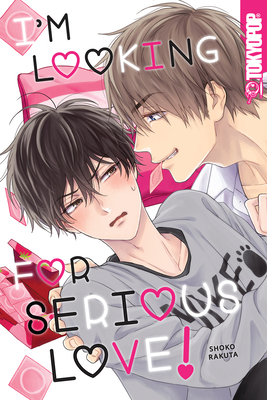I'm Looking for Serious Love! By Shoko Rakuta Cover Image