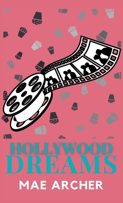 Hollywood Dreams By Mae Archer, Amra Pajalic Cover Image
