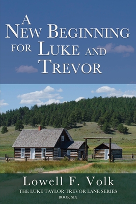 A New Beginning for Luke and Trevor By Lowell F. Volk Cover Image