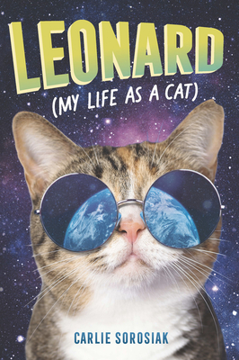 Leonard My Life as a Cat By Carlie Sorosiak Cover Image