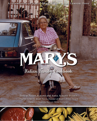 Mary's Italian Family Cookbook: A Celebration of Family, Friends & Italian Comfort Food Cover Image