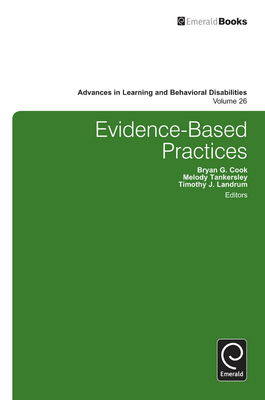 Evidence-Based Practices (Advances in Learning and Behavioral Disabilities #26) By Bryan G. Cook (Editor), Melody Tankersley (Editor) Cover Image