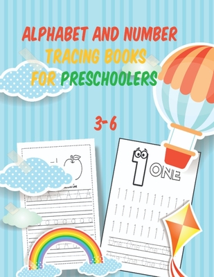 alphabet and number tracing books for preschoolers 3-6: Tracing, writing & Coloring Numbers write abc letters numbers Tracing For Toddlers Practice li By Adam D. Edition Cover Image