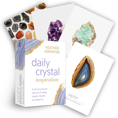 Daily Crystal Inspiration: A 52-Card Oracle Deck for Finding Health, Wealth, and Balance By Heather Askinosie Cover Image