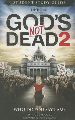 God's Not Dead 2: Who Do You Say I Am? By Rice Broocks, Sean McDowell (Foreword by) Cover Image