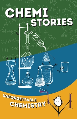 Chemistories: Unforgettable Chemistry Cover Image