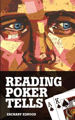 Reading Poker Tells By Zachary Elwood Cover Image