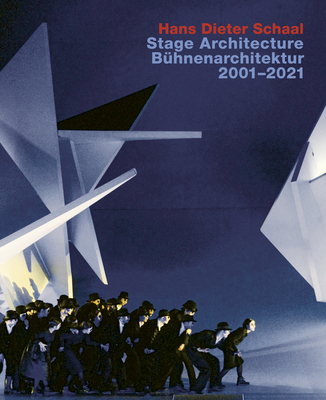 Hans Dieter Schaal. Stage Architecture 2001-2021: With an Introduction by Wolfgang Willaschek Cover Image