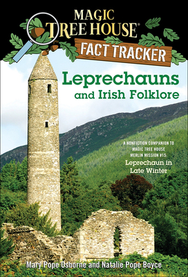 Leprechauns and Irish Folklore: A Nonfiction Companion to Magic Tree House #43: Leprechaun in Late Winter (Magic Tree House Fact Tracker #21) Cover Image