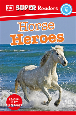 DK Super Readers Level 4 Horse Heroes By DK Cover Image