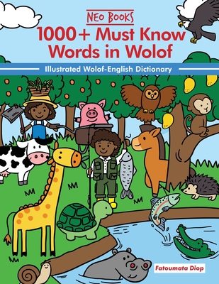1000+ Must Know Words in Wolof: An Illustrated Wolof - English Dictionary Cover Image