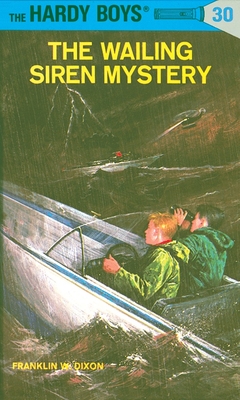 Hardy Boys 30: the Wailing Siren Mystery (The Hardy Boys #30)