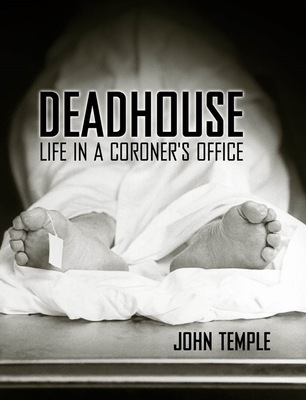 Deadhouse: Life in a Coroner's Office Cover Image