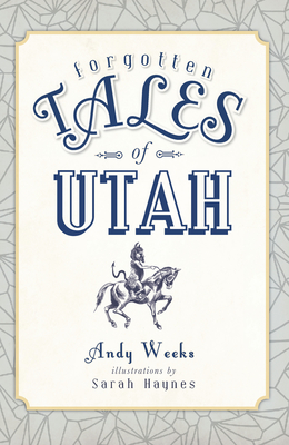 Forgotten Tales of Utah
