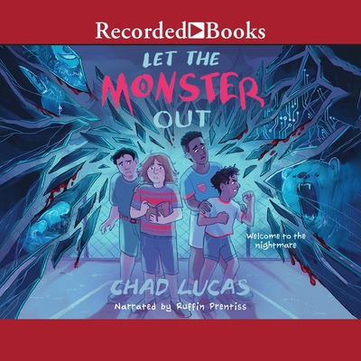 Let the Monster Out By Chad Lucas, Ruffin Prentiss (Read by) Cover Image