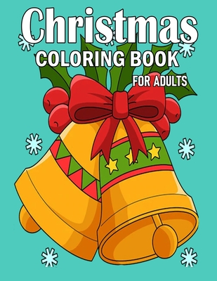 Christmas Coloring Book for Adults: 50 Easy & Simple Designs for Stress Relieving & Relaxation Cover Image