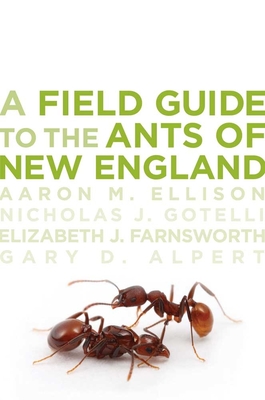 A Field Guide to the Ants of New England Cover Image