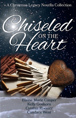 Chiseled on the Heart: A Christmas Legacy Novella Collection Cover Image