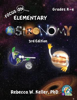 Focus On Elementary Astronomy Student Textbook 3rd Edition (softcover) By Rebecca W. Keller Cover Image