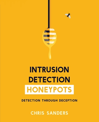 Intrusion Detection Honeypots By Chris Sanders Cover Image