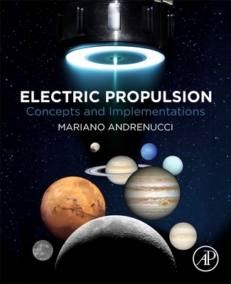 Electric Propulsion: Concepts and Implementations (Paperback)