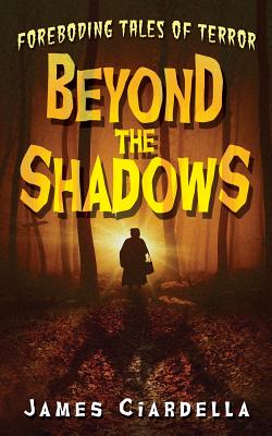 Beyond the Shadows: Foreboding Tales of Terror