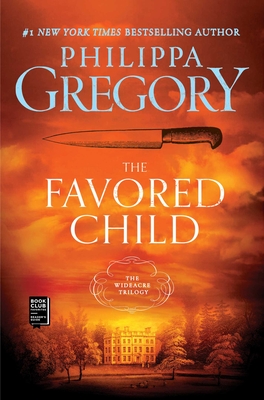 The Favored Child: A Novel (The Wideacre Trilogy #2) By Philippa Gregory Cover Image