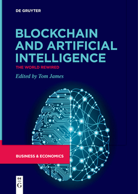 Blockchain and Artificial Intelligence: The World Rewired Cover Image