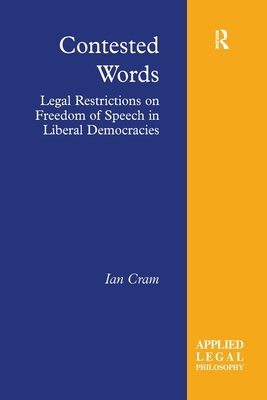 Contested Words: Legal Restrictions on Freedom of Speech in Liberal Democracies (Applied Legal Philosophy)