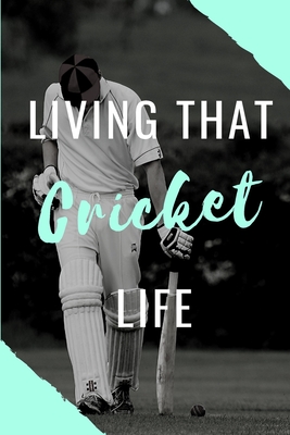 Living That Cricket Life: Write Down Your Cricket Information..Perfect Gift Idea Cover Image