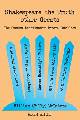 Shakespeare the Truth other Greats: The Common Denominator: Innate Intellect Cover Image
