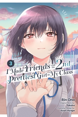 I Made Friends with the Second Prettiest Girl in My Class, Vol. 3 ...