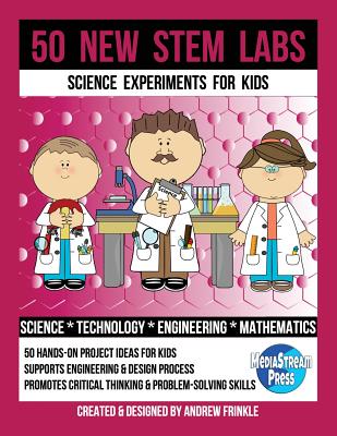50 New STEM Labs - Science Experiments for Kids Cover Image
