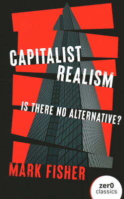 Capitalist Realism: Is There No Alternative? Cover Image