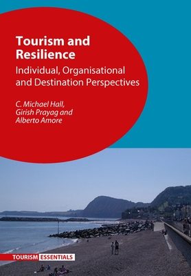 Tourism and Resilience: Individual, Organisational and Destination Perspectives (Tourism Essentials #5)