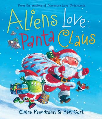 Cover for Aliens Love Panta Claus (The Underpants Books)