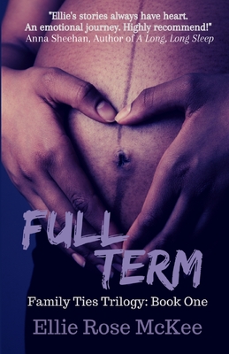 Full Term: A Story about Family, Fear, and Fighting for What Really Matters Cover Image