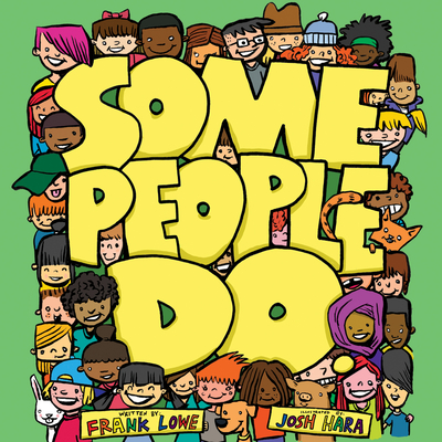 Some People Do (The Some People Children's Series) By Frank Lowe, Josh Hara (Illustrator) Cover Image