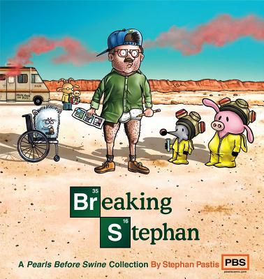 Breaking Stephan: A Pearls Before Swine Collection Cover Image