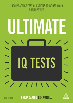 Ultimate IQ Tests: 1000 Practice Test Questions to Boost Your Brainpower By Ken Russell, Philip Carter Cover Image