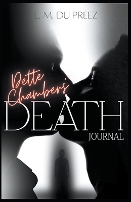 Dette Chambers' Death Journal By L. M. Du Preez Cover Image