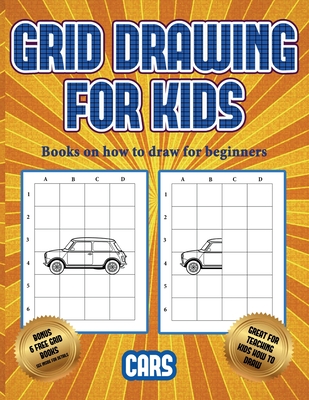 Books On How To Draw For Beginners Learn To Draw Cars This Book Teaches Kids How To Draw Cars Using Grids Paperback Politics And Prose Bookstore