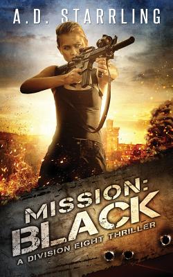 Mission: Black (Division Eight Thriller #1) By Ad Starrling Cover Image