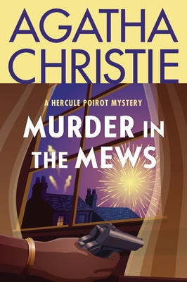 Murder in the Mews: A Hercule Poirot Collection: The Official Authorized Edition (Hercule Poirot Mysteries #15)