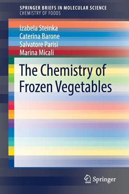 The Chemistry of Frozen Vegetables By Izabela Steinka, Caterina Barone, Salvatore Parisi Cover Image
