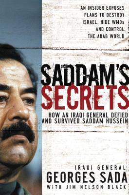 Saddam's Secrets: How an Iraqi General Defied and Survived Saddam Hussein Cover Image